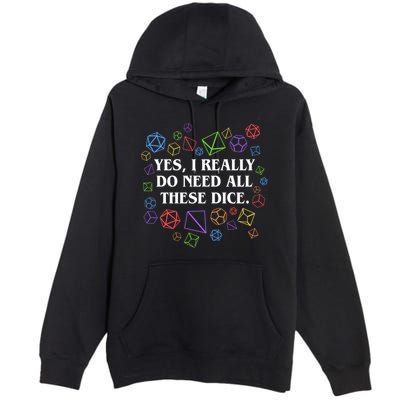 Yes I Really Do Need All These Dice Tabletop Rpg Premium Pullover Hoodie