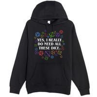 Yes I Really Do Need All These Dice Tabletop Rpg Premium Pullover Hoodie