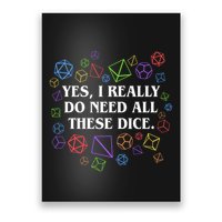 Yes I Really Do Need All These Dice Tabletop Rpg Poster