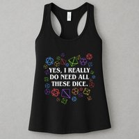 Yes I Really Do Need All These Dice Tabletop Rpg Womens Tank Top