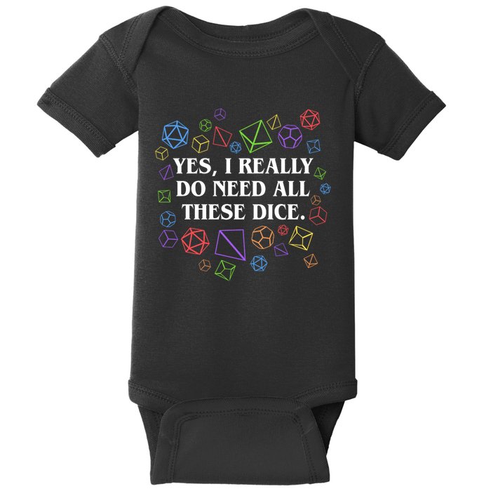 Yes I Really Do Need All These Dice Tabletop Rpg Baby Bodysuit