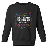 Yes I Really Do Need All These Dice Tabletop Rpg Toddler Sweatshirt