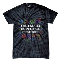 Yes I Really Do Need All These Dice Tabletop Rpg Tie-Dye T-Shirt