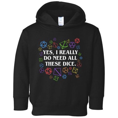 Yes I Really Do Need All These Dice Tabletop Rpg Toddler Hoodie
