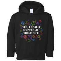 Yes I Really Do Need All These Dice Tabletop Rpg Toddler Hoodie