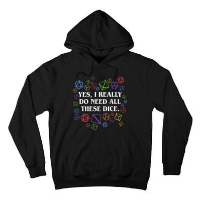 Yes I Really Do Need All These Dice Tabletop Rpg Tall Hoodie