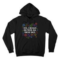Yes I Really Do Need All These Dice Tabletop Rpg Tall Hoodie