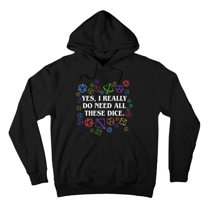 Yes I Really Do Need All These Dice Tabletop Rpg Tall Hoodie