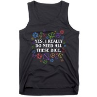 Yes I Really Do Need All These Dice Tabletop Rpg Tank Top