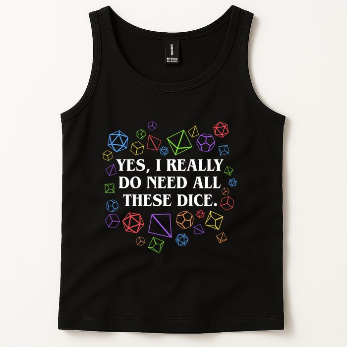 Yes I Really Do Need All These Dice Tabletop Rpg Tank Top