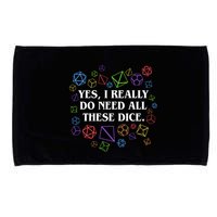 Yes I Really Do Need All These Dice Tabletop Rpg Microfiber Hand Towel