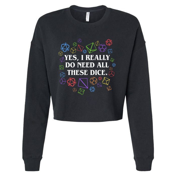 Yes I Really Do Need All These Dice Tabletop Rpg Cropped Pullover Crew