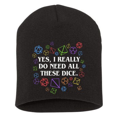 Yes I Really Do Need All These Dice Tabletop Rpg Short Acrylic Beanie