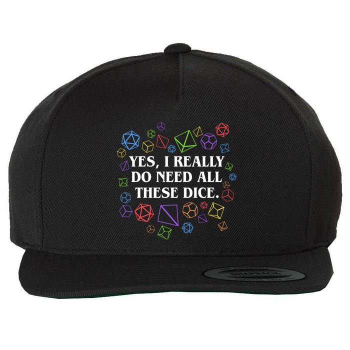 Yes I Really Do Need All These Dice Tabletop Rpg Wool Snapback Cap