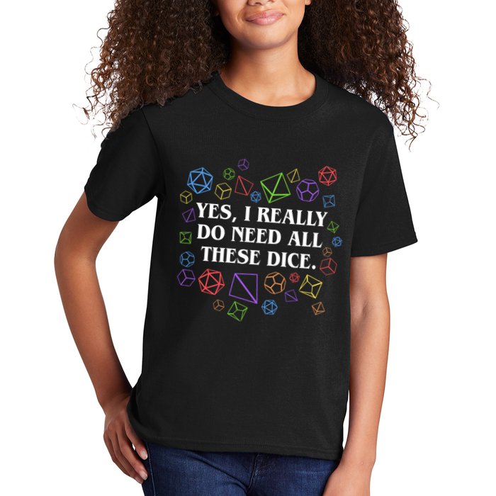 Yes I Really Do Need All These Dice Tabletop Rpg Kids T-Shirt