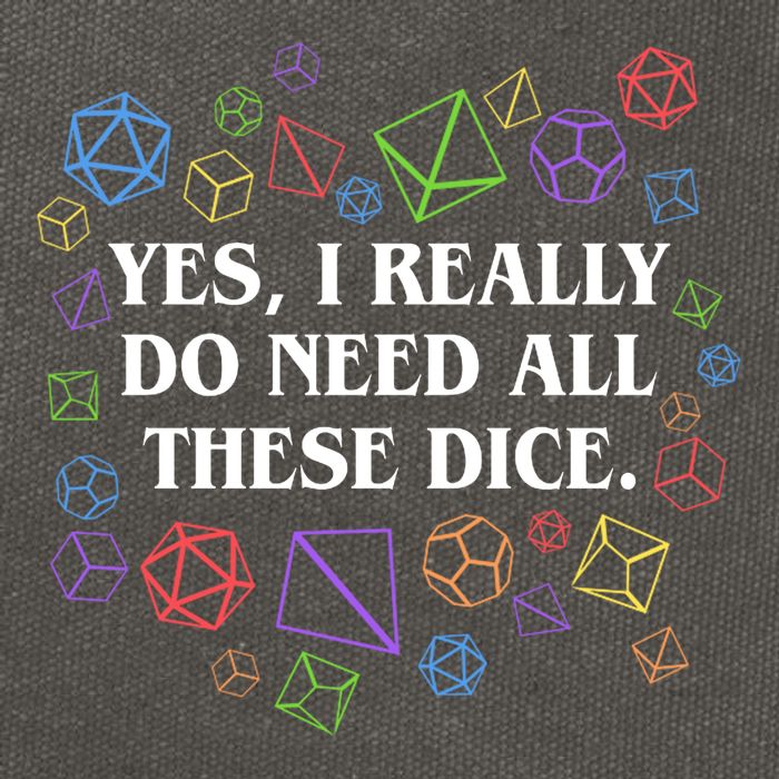 Yes I Really Do Need All These Dice Tabletop Rpg Cotton Canvas Backpack
