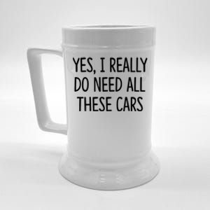 Yes I Really Do Need All These Cars Funny Dad Beer Stein