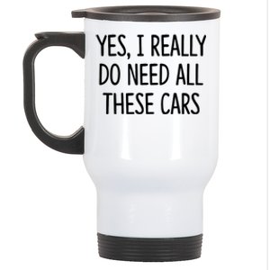 Yes I Really Do Need All These Cars Funny Dad Stainless Steel Travel Mug