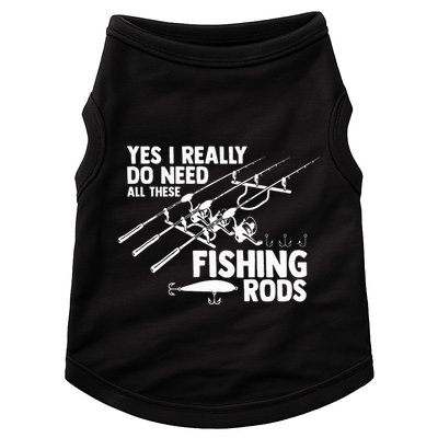 Yes I Really Do Need All These Fishing Rods Fisherman Doggie Tank