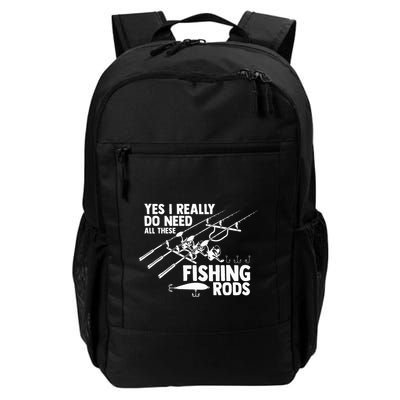 Yes I Really Do Need All These Fishing Rods Fisherman Backpack