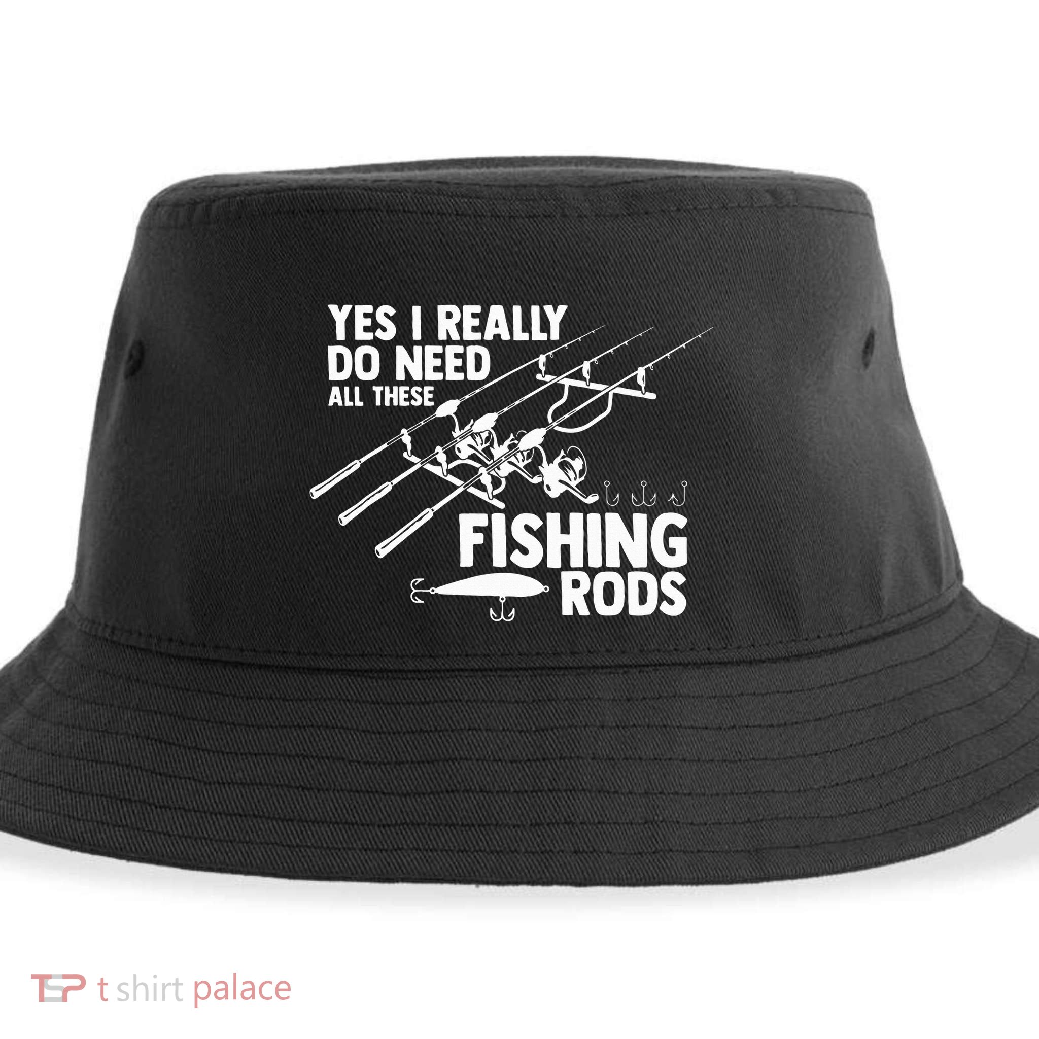 Yes I Really Do Need All These Fishing Rods Fisherman Sustainable Bucket Hat