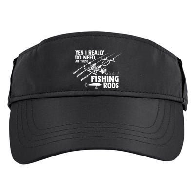 Yes I Really Do Need All These Fishing Rods Fisherman Adult Drive Performance Visor