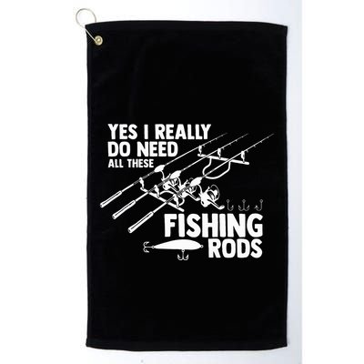 Yes I Really Do Need All These Fishing Rods Fisherman Golf Towel