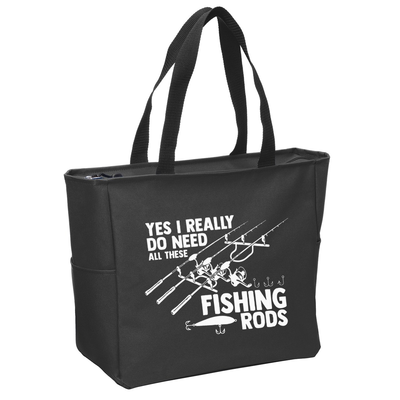 Yes I Really Do Need All These Fishing Rods Fisherman Zip Tote Bag