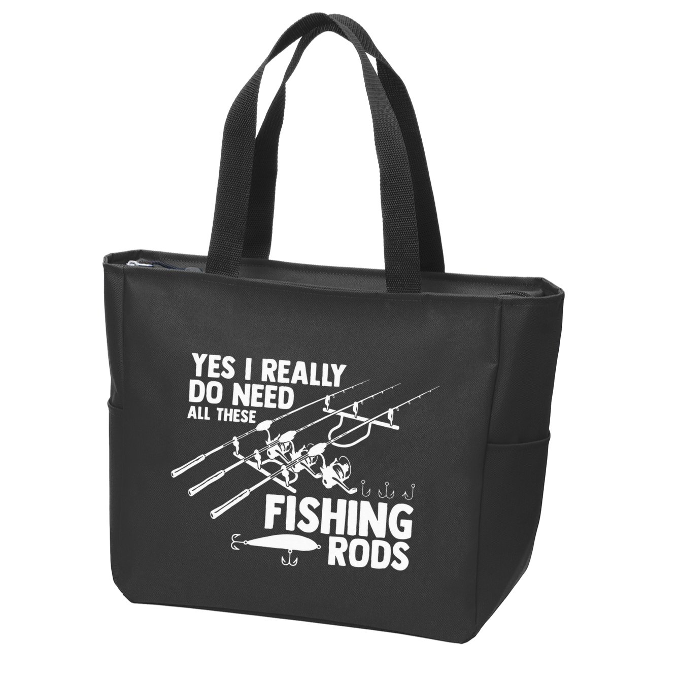 Yes I Really Do Need All These Fishing Rods Fisherman Zip Tote Bag