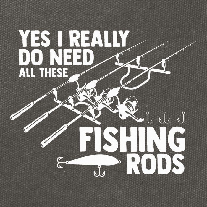 Yes I Really Do Need All These Fishing Rods Fisherman Cotton Canvas Backpack