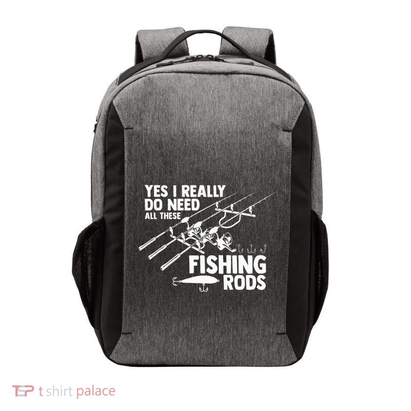 Yes I Really Do Need All These Fishing Rods Fisherman Vector Backpack