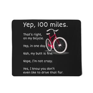 Yep I Rode 100 Miles Sarcastic Cyclist Cycling Ride  Mousepad