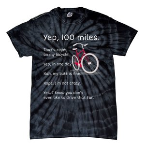 Yep I Rode 100 Miles Sarcastic Cyclist Cycling Ride  Tie-Dye T-Shirt