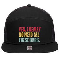Yes I Really Do Need All These Cars 7 Panel Mesh Trucker Snapback Hat