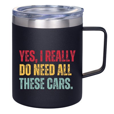 Yes I Really Do Need All These Cars 12oz Stainless Steel Coffee Mug