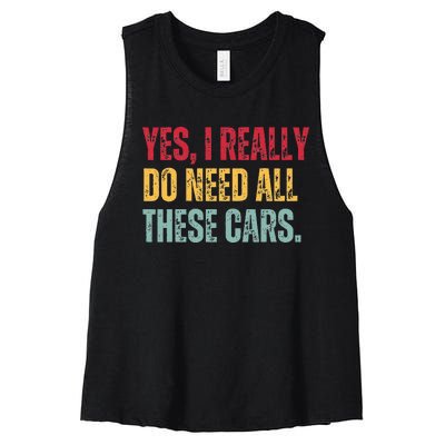 Yes I Really Do Need All These Cars Women's Racerback Cropped Tank