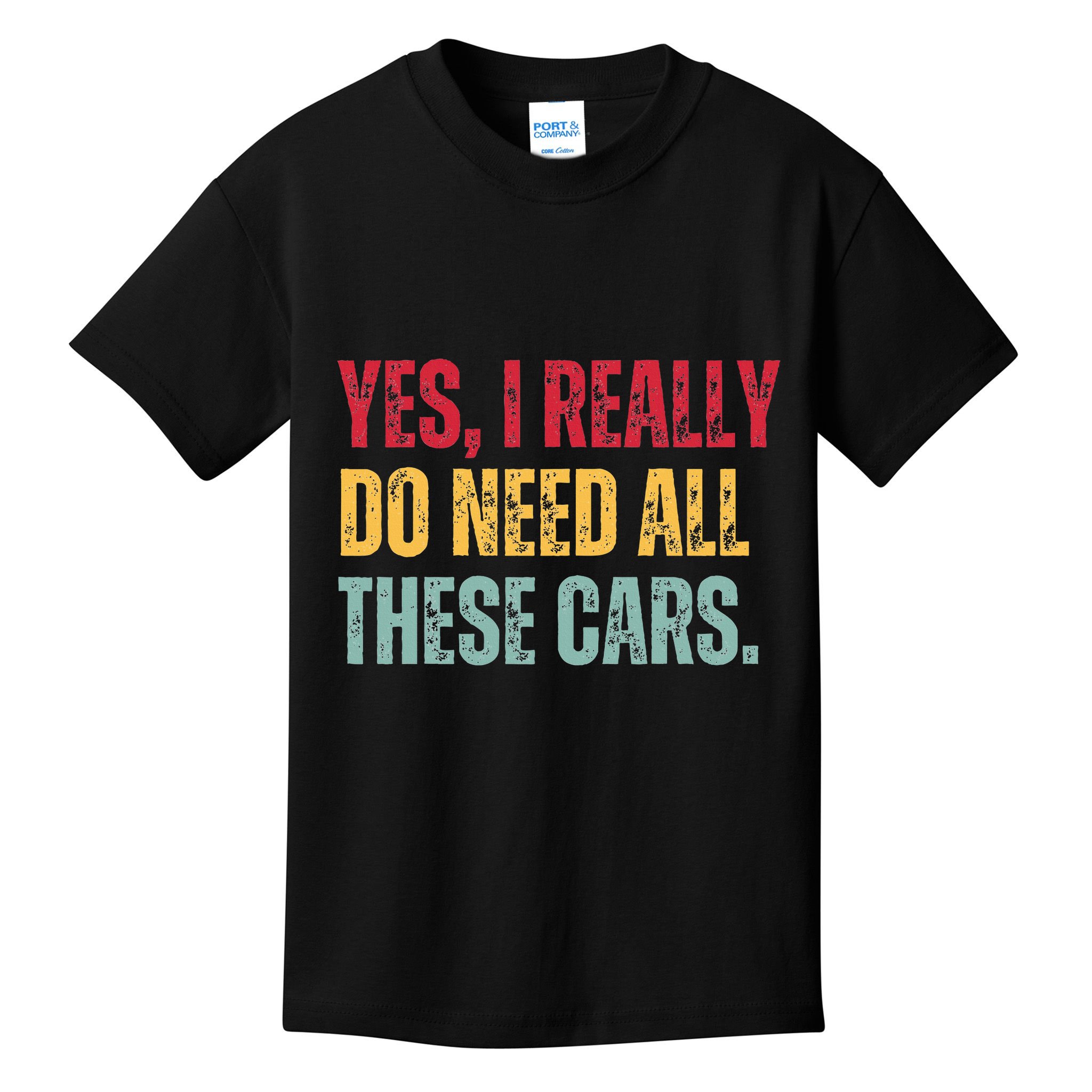 Yes I Really Do Need All These Cars Kids T-Shirt