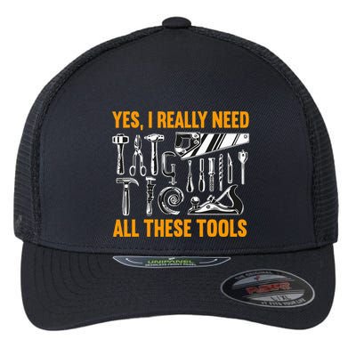 Yes I Really Need All These Tools Carpenter Woodworking Flexfit Unipanel Trucker Cap