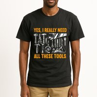 Yes I Really Need All These Tools Carpenter Woodworking Tall T-Shirt