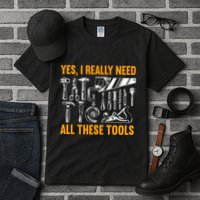 Yes I Really Need All These Tools Carpenter Woodworking Tall T-Shirt