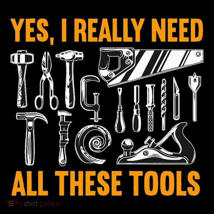 Yes I Really Need All These Tools Carpenter Woodworking Premium T-Shirt