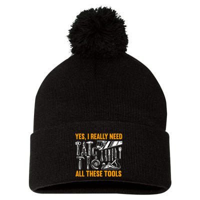 Yes I Really Need All These Tools Carpenter Woodworking Pom Pom 12in Knit Beanie