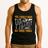 Yes I Really Need All These Tools Carpenter Woodworking Tank Top