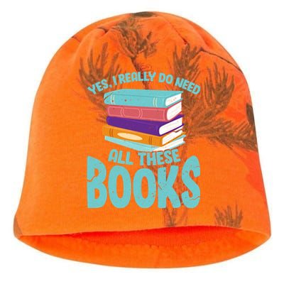 Yes I Really Do Need All These Books Funny Bookworm Reading Meaningful Gift Kati - Camo Knit Beanie