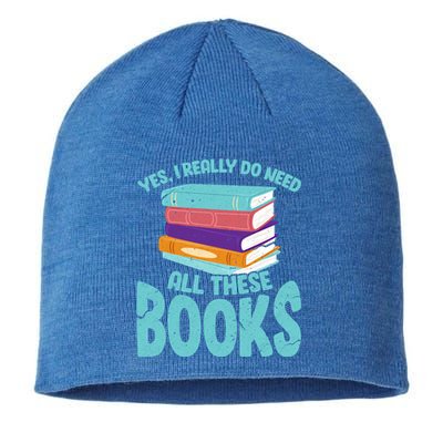 Yes I Really Do Need All These Books Funny Bookworm Reading Meaningful Gift Sustainable Beanie