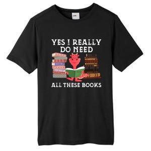 Yes I Really Do Need All These Books Funny Dragon Reading Cute Gift Tall Fusion ChromaSoft Performance T-Shirt