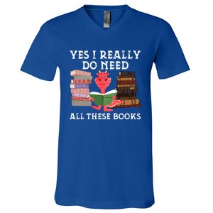 Yes I Really Do Need All These Books Funny Dragon Reading Cute Gift V-Neck T-Shirt