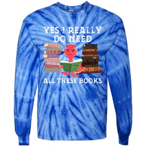 Yes I Really Do Need All These Books Funny Dragon Reading Cute Gift Tie-Dye Long Sleeve Shirt