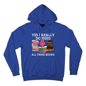 Yes I Really Do Need All These Books Funny Dragon Reading Cute Gift Tall Hoodie