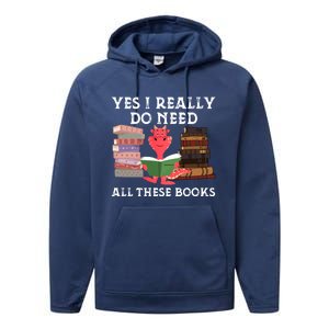 Yes I Really Do Need All These Books Funny Dragon Reading Cute Gift Performance Fleece Hoodie